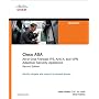 Cisco ASA: All-in-One Firewall, IPS, Anti-X, and VPN Adaptive Security Appliance