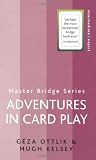 Adventures in Card Play (Master Bridge)
