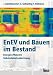 EnEV und Bauen im Bestand: Energieeffiziente Gebäudeinstandsetzung