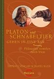 Platon und Schnabeltier gehen in eine Bar: Philosophie verstehen durch Witze - Thomas Cathcart