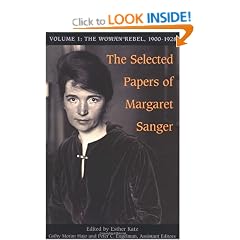 The Selected Papers of Margaret Sanger: Woman Rebel, 1900-1928 v. 1