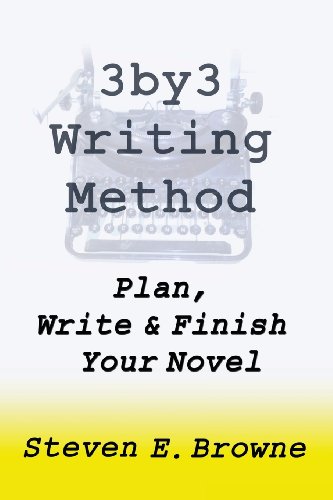 The 3by3 Writing Method - Plan, Write & Finish Your Novel: The Workbook