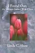 I Found Out;: An Intimate Journey With Christ