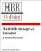 The Middle Manager as Innovator (HBR OnPoint Enhanced Edition)