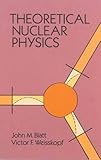 Theoretical Nuclear Physics (Dover Books on Physics)