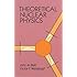 Theoretical Nuclear Physics (Dover Books on Physics)