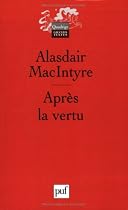 Après la vertu : Etude de théorie morale