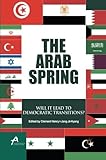 The Arab Spring : will it lead to democratic transitions?