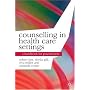 Counselling in Health Care Settings: A Handbook for Practitioners