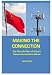 Making the Connection: The Peaceful Rise of China's Telecommunications Giants Making the Connection: The Peaceful Rise of China's Telecommunications Giants