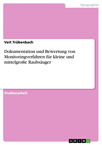 Dokumentation und Bewertung von Monitoringverfahren für  kleine und mittelgroße Raubsäuger (German Edition)