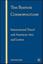 The Boston Cosmopolitans: International Travel and American Arts and Letters
