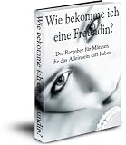 Wie bekomme ich eine Freundin