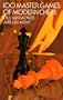 100 Master Games of Modern Chess