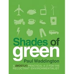 Shades of Green: A (Mostly) Practical A-Z for the Reluctant Environmentalist