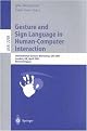 Gesture and Sign Languages in Human-Computer Interaction (International Gesture Workshop, Gw 2001, London, Uk, April 18-20, 2001 Revised Papers) (Lecture Notes in Artificial Intelligence) (Illustrated) (Paperback)