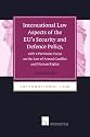 International Law Aspects of the Eu's Security and Defence Policy, with a Particular Focus on the Law of Armed Conflict and Human Rights (International Law (Intersentia))