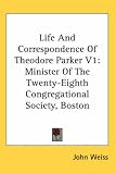 Cover of Life And Correspondence Of Theodore Parker V1 by John Weiss 0548133247