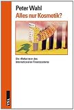 Alles nur Kosmetik?: Die »Reformen« des internationalen Finanzsystems