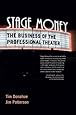 Stage Money: The Business of the Professional Theater