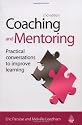 Coaching and Mentoring: Practical Conversations to Improve Learning