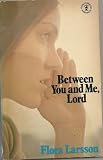 Between you and me, Lord