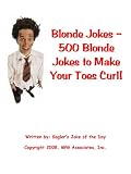 Blonde Jokes: 500 Blonde Jokes to Make Your Toes Curl!
