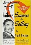 How I Raised Myself from Failure to Success in Selling