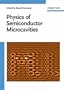 The Physics of Semiconductor Microcavities