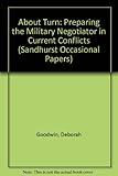 About turn : preparing the military negotiator in current conflicts
