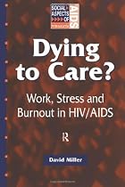 Dying to Care: Work, Stress and Burnout in HIV/AIDS Professionals