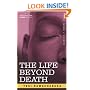The Life Beyond Death
