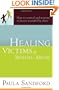 Healing Victims Of Sexual Abuse: How to counsel and minister to hearts wounded by abuse