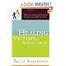 Healing Victims Of Sexual Abuse: How to counsel and minister to hearts wounded by abuse