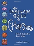 The Complete Guide to Chakras: Vintage Edition: Unleash the Positive Power Within