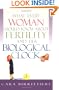 What Every Woman Should Know About Fertility and Her Biological Clock
