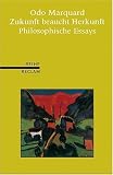 Zukunft braucht Herkunft: Philosophische Essays. (Reihe Reclam)
