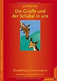 Produkt-Bild: Die Giraffe und der Schakal in uns: Gewaltfreie Kommunikation
