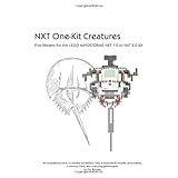 nxt one kit creatures five designs for the lego mindstorms nxt 10 or nxt 20 kit