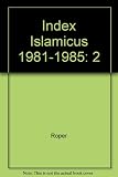 Index Islamicus 1981-1985 : a bibliography of books and articles on the Muslim world