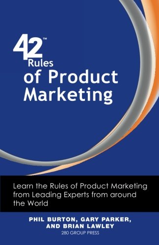 42 rules of product marketing learn the rules of product marketing from leading experts from around the world