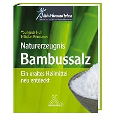 Naturerzeugnis Bambussalz: Ein uraltes Heilmittel neu entdeckt