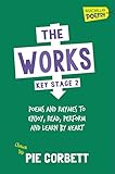 The works : Key Stage 2 : poems and rhymes to enjoy, read, perform and learn by heart