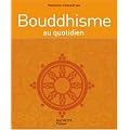 Bouddhisme au quotidien
