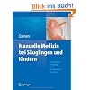 Manuelle Medizin bei S�uglingen und Kindern: Entwicklungsneurologie - Klinik - Therapeutische Konzepte