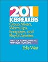 201 Icebreakers Pb: Group Mixers, Warm-ups, Energizers and Playful Activities