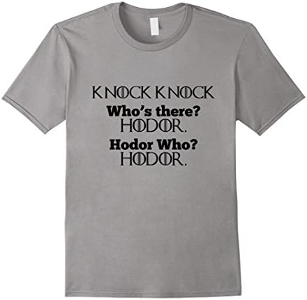 Knock Knock. Who's There? Hodor. Hodor who? Hodor Shirt  - Male XL - Slate