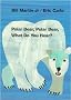 [Polar Bear, Polar Bear, What Do You Hear?]Polar Bear, Polar Bear, What Do You Hear? BY Martin, Bill, Jr.(Author)Hardcover
