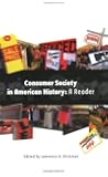 Consumer Society in American History: A Reader