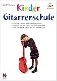 Kindergitarrenschule: Die neue Gitarrenschule f&uuml;r Kinder im Grundschulalter - Rolf T&ouml;nnes